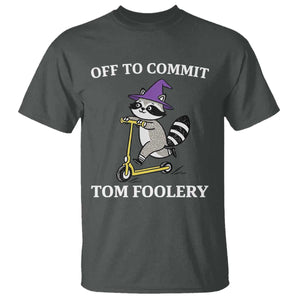 Funny Raccoon Scooter Meme T Shirt Off To Commit Tom Foolery TS14 Dark Heather Print Your Wear