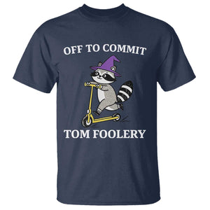 Funny Raccoon Scooter Meme T Shirt Off To Commit Tom Foolery TS14 Navy Print Your Wear