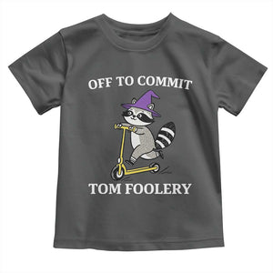 Funny Raccoon Scooter Meme Toddler T Shirt Off To Commit Tom Foolery TS14 Dark Heather Print Your Wear