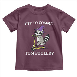 Funny Raccoon Scooter Meme Toddler T Shirt Off To Commit Tom Foolery TS14 Maroon Print Your Wear