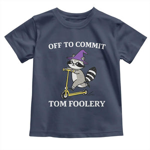 Funny Raccoon Scooter Meme Toddler T Shirt Off To Commit Tom Foolery TS14 Navy Print Your Wear