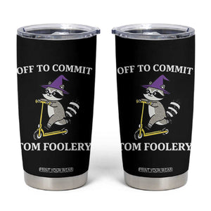 Funny Raccoon Scooter Meme Tumbler Cup Off To Commit Tom Foolery TS14 Black Print Your Wear