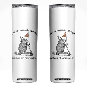 Funny Groundhog Scooter Meme Skinny Tumbler Off To Causually Disrupt System Of Oppression TS14 White Print Your Wear