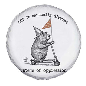 Funny Groundhog Scooter Meme Spare Tire Cover Off To Causually Disrupt System Of Oppression TS14 Print Your Wear
