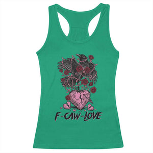 F Caw Love Racerback Tank Top Funny Anti Valentines Day Gothic Bird Meme TS14 Irish Green Print Your Wear