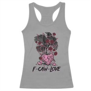 F Caw Love Racerback Tank Top Funny Anti Valentines Day Gothic Bird Meme TS14 Sport Gray Print Your Wear