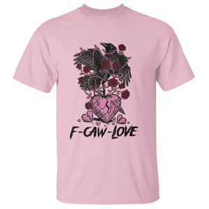 F Caw Love T Shirt Funny Anti Valentines Day Gothic Bird Meme TS14 Light Pink Print Your Wear