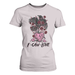 F Caw Love T Shirt For Women Funny Anti Valentines Day Gothic Bird Meme TS14 Ice Gray Print Your Wear