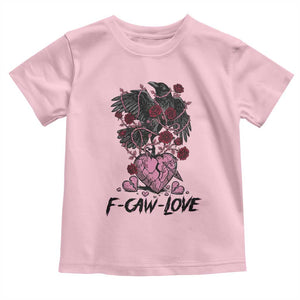 F Caw Love Toddler T Shirt Funny Anti Valentines Day Gothic Bird Meme TS14 Light Pink Print Your Wear