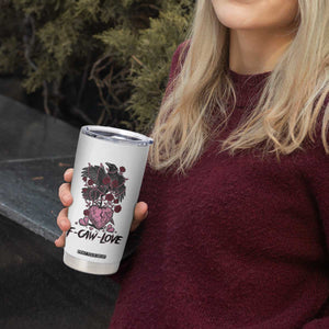 F Caw Love Tumbler Cup Funny Anti Valentines Day Gothic Bird Meme TS14 Print Your Wear