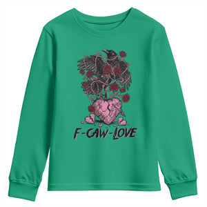 F Caw Love Youth Sweatshirt Funny Anti Valentines Day Gothic Bird Meme TS14 Irish Green Print Your Wear