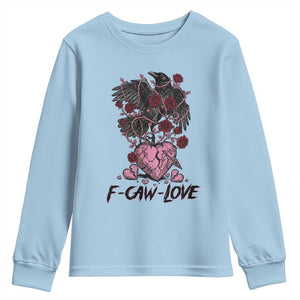 F Caw Love Youth Sweatshirt Funny Anti Valentines Day Gothic Bird Meme TS14 Light Blue Print Your Wear
