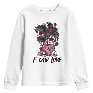 F Caw Love Youth Sweatshirt Funny Anti Valentines Day Gothic Bird Meme TS14 White Print Your Wear
