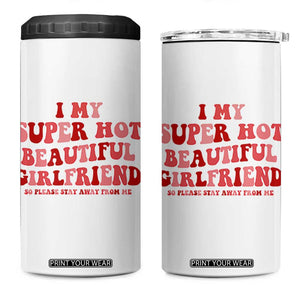 Funny Valentine Couple Quotes 4 in 1 Can Cooler Tumbler I Love My Super Hot Girlfriend TS14 One Size: 16 oz White Print Your Wear