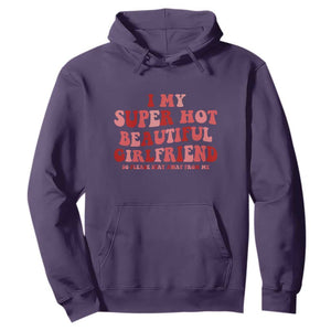 Funny Valentine Couple Quotes Hoodie I Love My Super Hot Girlfriend TS14 Purple Print Your Wear