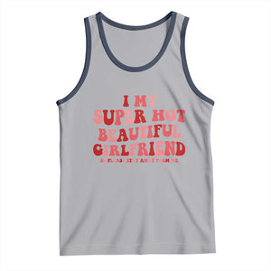 Funny Valentine Couple Quotes Tank Top I Love My Super Hot Girlfriend TS14 Athletic Heather Navy Print Your Wear