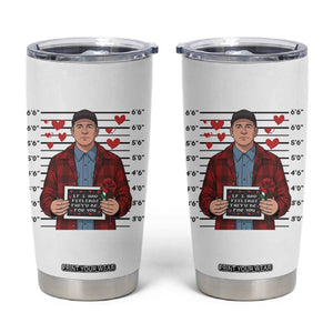 Ed Gein Valentine Meme Tumbler Cup Funny Horror Movie TS14 White Print Your Wear