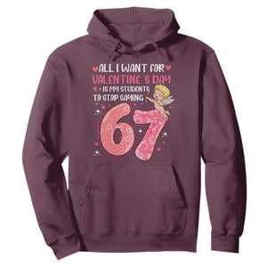 67 Valetines Meme Hoodie Funny Teacher Sayings Six Seven TS14 Maroon Print Your Wear