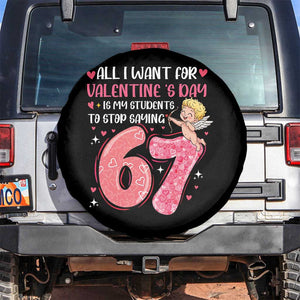 67 Valetines Meme Spare Tire Cover Funny Teacher Sayings Six Seven TS14 No hole Black Print Your Wear