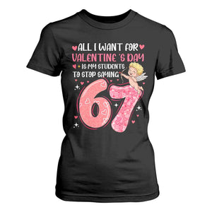 67 Valetines Meme T Shirt For Women Funny Teacher Sayings Six Seven TS14 Black Print Your Wear