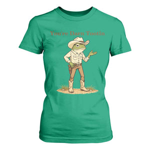 You're Darn Tootin T Shirt For Women Funny Cowboy Frog Meme TS14 Irish Green Print Your Wear