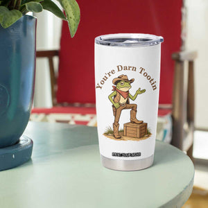 You're Darn Tootin Tumbler Cup Funny Cowboy Frog Sarcastic Meme TS14 Print Your Wear