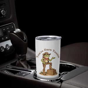 You're Darn Tootin Tumbler Cup Funny Cowboy Frog Sarcastic Meme TS14 Print Your Wear