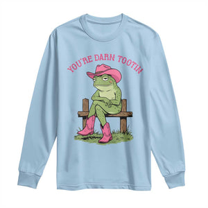 You're Darn Tootin Long Sleeve Shirt Funny Cowgirl Frog Sarcastic Meme TS14 Light Blue Print Your Wear