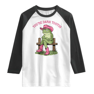 You're Darn Tootin Raglan Shirt Funny Cowgirl Frog Sarcastic Meme TS14 White Black Print Your Wear