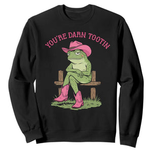 You're Darn Tootin Sweatshirt Funny Cowgirl Frog Sarcastic Meme TS14 Black Print Your Wear