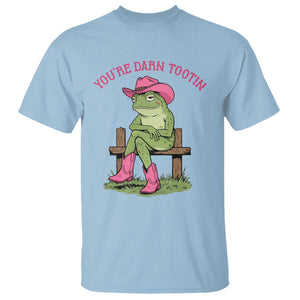 You're Darn Tootin T Shirt Funny Cowgirl Frog Sarcastic Meme TS14 Light Blue Print Your Wear