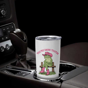 You're Darn Tootin Tumbler Cup Funny Cowgirl Frog Sarcastic Meme TS14 Print Your Wear