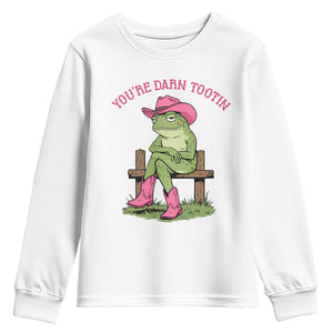 You're Darn Tootin Youth Sweatshirt Funny Cowgirl Frog Sarcastic Meme TS14 White Print Your Wear