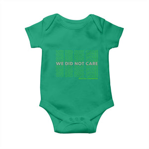 We Did Not Care Baby Onesie Powerful Sarcastic Quote TS14 Irish Green Print Your Wear
