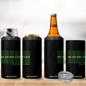 We Did Not Care 4 in 1 Can Cooler Tumbler Powerful Sarcastic Quote TS14 Print Your Wear