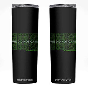 We Did Not Care Skinny Tumbler Powerful Sarcastic Quote TS14 Black Print Your Wear
