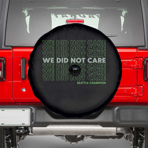 We Did Not Care Spare Tire Cover Powerful Sarcastic Quote TS14 Black Print Your Wear