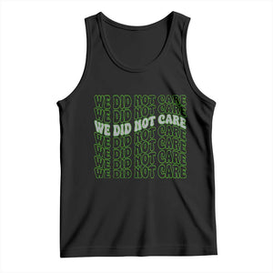 We Did Not Care Tank Top Sarcastic Attitude TS14 Black Print Your Wear