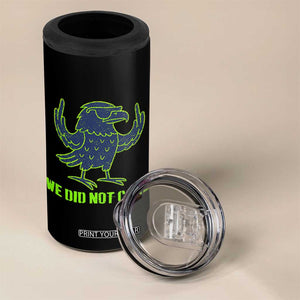 We Did Not Care 4 in 1 Can Cooler Tumbler Funny Sarcastic Quote Statement TS14 Print Your Wear