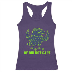 We Did Not Care Racerback Tank Top Funny Sarcastic Quote Statement TS14 Purple Print Your Wear