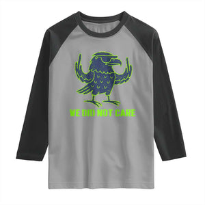 We Did Not Care Raglan Shirt Funny Sarcastic Quote Statement TS14 Sport Gray Black Print Your Wear