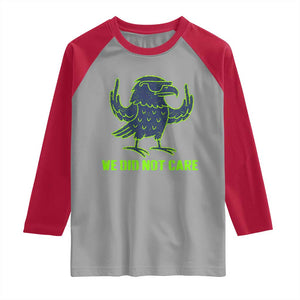 We Did Not Care Raglan Shirt Funny Sarcastic Quote Statement TS14 Sport Gray Red Print Your Wear