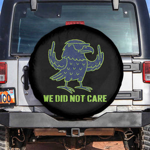 We Did Not Care Spare Tire Cover Funny Sarcastic Quote Statement TS14 No hole Black Print Your Wear