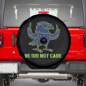 We Did Not Care Spare Tire Cover Funny Sarcastic Quote Statement TS14 Black Print Your Wear