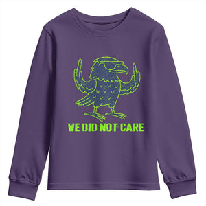 We Did Not Care Youth Sweatshirt Funny Sarcastic Quote Statement TS14 Purple Print Your Wear