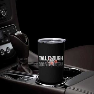 Tall Enough For Your Shins Tumbler Cup Funny Possum Boxing Meme TS14 Print Your Wear