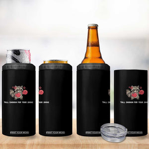 Tall Enough For Your Shins 4 in 1 Can Cooler Tumbler Funny Raccoon Sarcastic Meme TS14 Print Your Wear