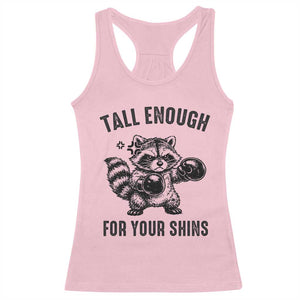 Tall Enough For Your Shins Racerback Tank Top Funny Raccoon Boxing Meme TS14 Light Pink Print Your Wear