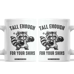 Tall Enough For Your Shins Coffee Mug Funny Raccoon Boxing Meme TS14 White Print Your Wear