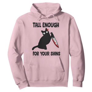 Tall Enough For Your Shins Hoodie Funny Cat Sarcastic Meme TS14 Light Pink Print Your Wear